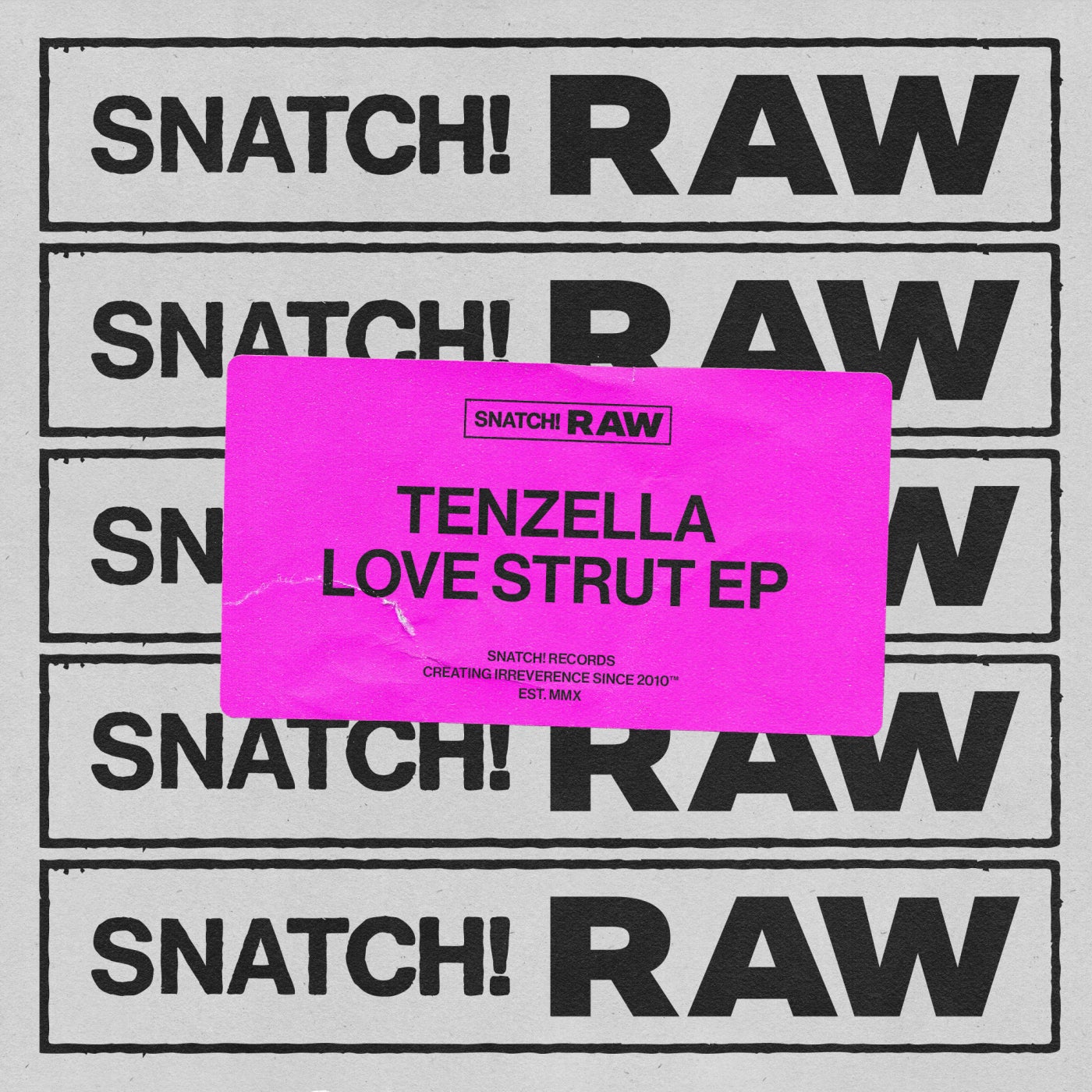 Tenzella – Love Strut EP [SNATCHRAW006]